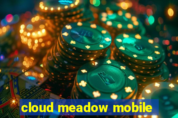 cloud meadow mobile